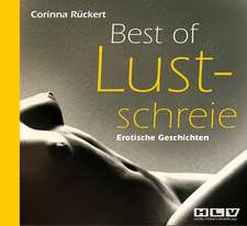 Best of Lustschreie. Erotische Geschichten - Erotik Hörbuch