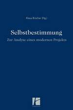 Selbstbestimmung - zur Analyse eines modernen Projekts