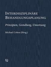 Interdisziplinäre Behandlungsplanung: Prinzipien, Gestaltung, Umsetzung