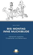 Bis Montag inne Muckibude