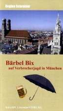 Bärbel Bix auf Verbrecherjagd in München