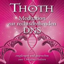 Thoth - Meditation zur rechtsdrehenden DNS