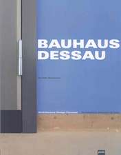 Bauhaus Dessau – Architektur – Gestaltung – Idee