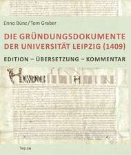 Die Gründungsdokumente der Universität Leipzig (1409)