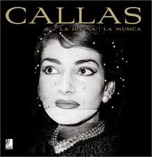 Callas: La Divina / La Musica