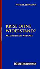 Krise ohne Widerstand?