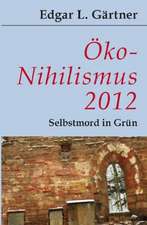 Öko-Nihilismus 2012