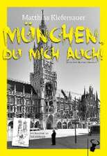 München, du mich auch!