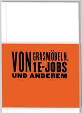 Von Grasmöbeln, 1EUR-Jobs und Anderem