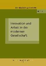 Innovation und Arbeit in der modernen Gesellschaft