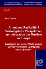 Armut und Radikalität? Soziologische Perspektiven zur Integration der Muslime in Europa