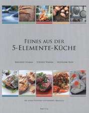 Feines aus der 5-Elemente-Küche