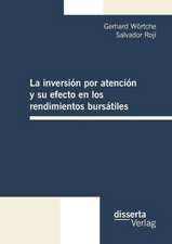 La Inversion Por Atencion y Su Efecto En Los Rendimientos Bursatiles: Gartenpadagogik Und Weltveredlung Im Lebenswerk Des Schwedischen Agitators Olof Eneroth