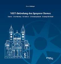 1027: Gründung des Speyerer Doms