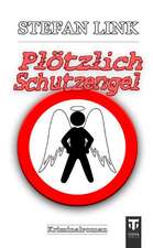 Plötzlich Schutzengel