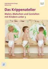 Das Krippenatelier: Malen, Matschen und Gestalten mit Kindern unter 3