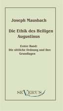 Die Ethik Des Heiligen Augustinus, Erster Band: Popul R-Philosophische Essays