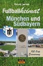 Fußballheimat München und Südbayern