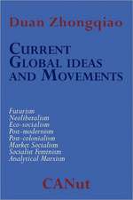 Current Global Ideas and Movements Challenging Capitalism. Futurism, Neo-Liberalism, Post-Modernism, Post- Colonialism, Analytical Marxism, Eco-Social