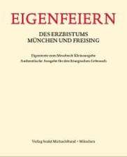 Eigenfeiern des Erzbistums München und Freising. Eigentexte zum Messbuch Kleinausgabe