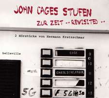 John Cages STUFEN / Zur Zeit - revisited -