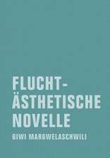 Fluchtästhetische Novelle