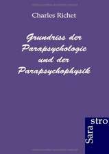 Grundriss der Parapsychologie und der Parapsychophysik