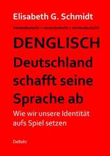 Denglisch - Deutschland schafft seine Sprache ab