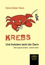 Krebs. Und trotzdem lacht der Darm