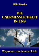 Die Unermesslichkeit in uns