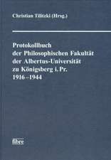 Protokollbuch der Philosophischen Fakultät der Albertus-Universität Königsberg i. Pr. 1916-1944