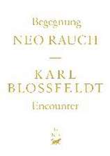 Begegnung / An Encounter: Karl Blossfeldt & Neo Rauch