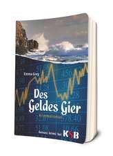 Des Geldes Gier