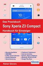 Das Praxisbuch Sony Xperia Z3 Compact - Handbuch für Einsteiger