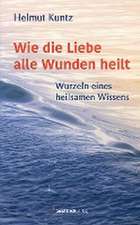 Wie die Liebe alle Wunden heilt