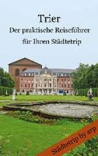 Trier - Der praktische Reiseführer für Ihren Städtetrip