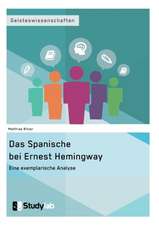 Das Spanische bei Ernest Hemingway. Eine exemplarische Analyse