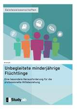 Unbegleitete minderjährige Flüchtlinge. Eine besondere Herausforderung für die professionelle Hilfebeziehung