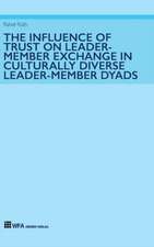 The Influence of Trust on Leader-Member Exchange in Culturally Diverse Leader-Member Dyads