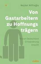 Von Gastarbeitern zu Hoffnungsträgern