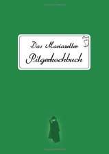 Das Mariazeller Pilgerkochbuch