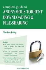 Complete Guide to Anonymous Torrent Downloading and File-Sharing