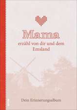 Mama erzähl von dir und dem Emsland