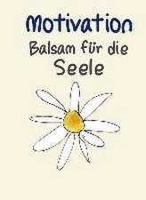 Motivation - Balsam für die Seele