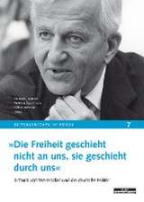 'Die Freiheit geschieht nicht an uns, sie geschieht durch uns'