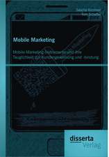 Mobile Marketing: Mobile-Marketing-Instrumente Und Ihre Tauglichkeit Zur Kundengewinnung Und -Bindung