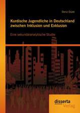 Kurdische Jugendliche in Deutschland Zwischen Inklusion Und Exklusion: Eine Sekundaranalytische Studie