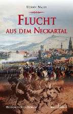 Flucht aus dem Neckartal