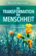 DIE TRANSFORMATION DER MENSCHHEIT