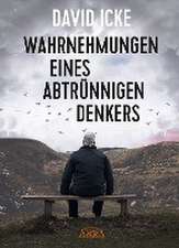 WAHRNEHMUNGEN EINES ABTRÜNNIGEN DENKERS: 'Wir wurden in einem unfassbaren Ausmaß getäuscht!'